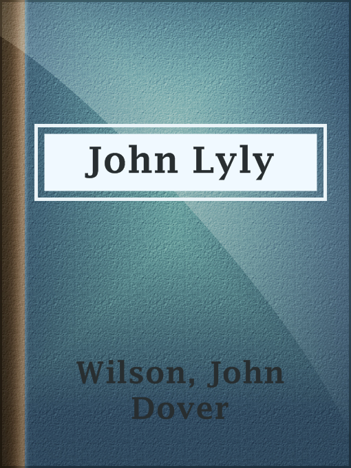 Title details for John Lyly by John Dover Wilson - Available
